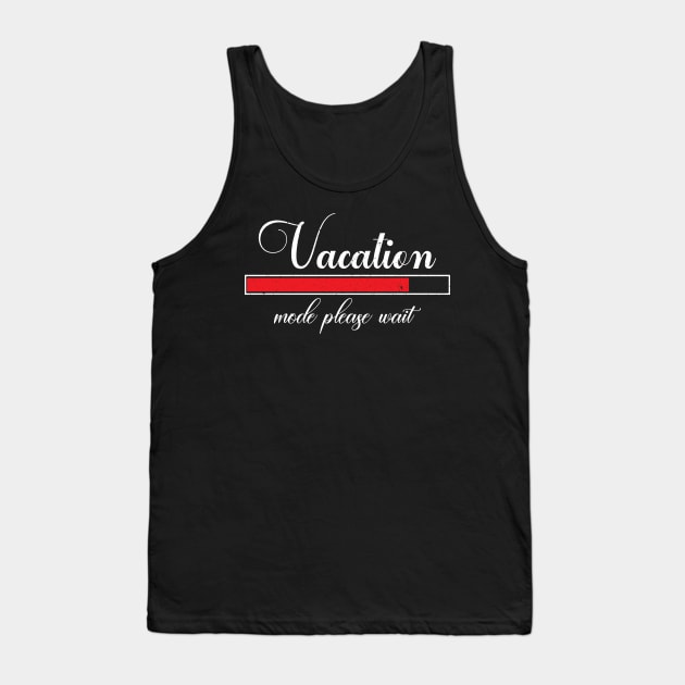 Vacation mode loading please wait Tank Top by FatTize